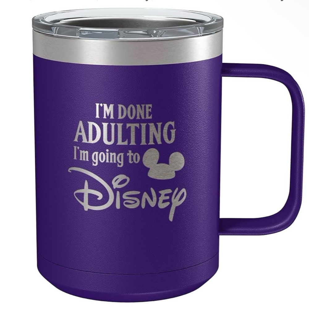 I'm Done Adulting I'm Going to Disney Insulated Coffee Mug Stainless Steel